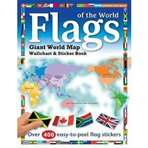 Flags of the World. World Map Wallchart Poster and Sticker Book, Paperback - Chez Picthall imagine