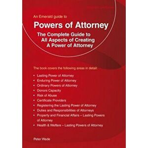 Powers Of Attorney. An Emerald Guide, Paperback - Peter Wade imagine