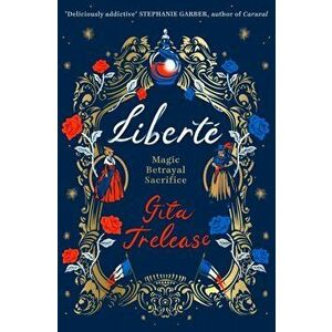 Liberte, Paperback - Gita Trelease imagine