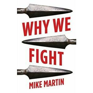 Why We Fight, Paperback - Mike Martin imagine