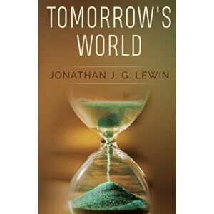 Tomorrow's World, Paperback - Jonathan J G Lewin imagine