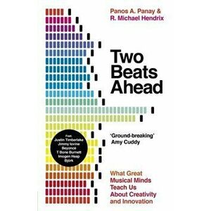 Two Beats Ahead. What Great Musical Minds Teach Us About Creativity and Innovation, Paperback - R. Michael Hendrix imagine