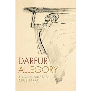Darfur Allegory, Paperback - Rogaia Mustafa Abusharaf imagine