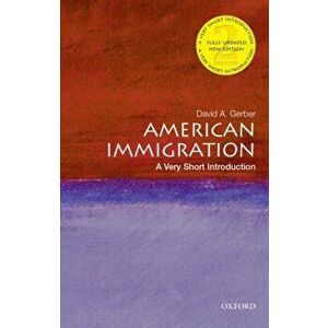 American Immigration: A Very Short Introduction, Paperback - David A. Gerber imagine