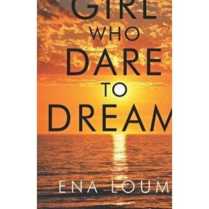 Girl Who Dare to Dream, Paperback - Ena Loum imagine