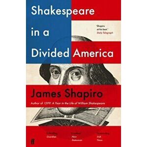 Shakespeare in a Divided America, Paperback - James Shapiro imagine