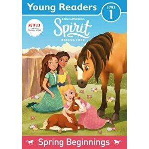 Spirit Riding Free: Young Readers Spring Beginnings, Paperback - Spirit imagine