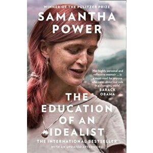 Education of an Idealist, Paperback - Samantha Power imagine
