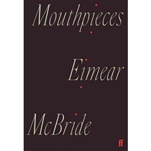 Mouthpieces, Paperback - Eimear Mcbride imagine