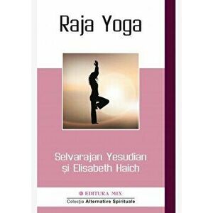 Raja Yoga - Selvarajan Yesudian, Elisabeth Haich imagine