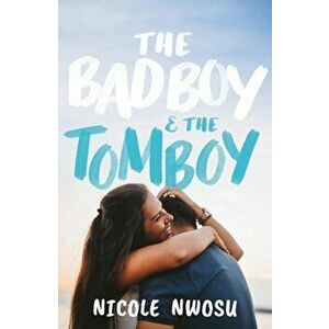 Bad Boy and the Tomboy, Paperback - Nicole Nwosu imagine