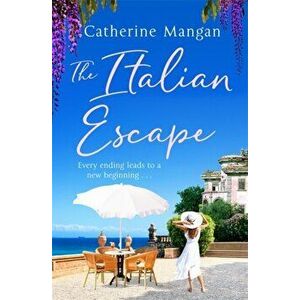 Italian Escape. A feel-good holiday romance set in Italy - the PERFECT beach read for summer 2021, Paperback - Catherine Mangan imagine