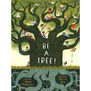 Be a Tree!, Hardback - Maria Gianferrari imagine