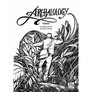 Archaeology Today: A Colouring Book, Paperback - Cornelius Holtorf imagine