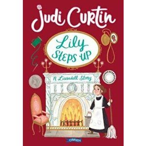 Lily Steps Up. A Lissadell Story, Paperback - Judi Curtin imagine