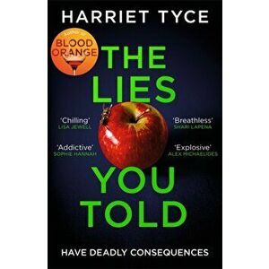 Lies You Told. From the Sunday Times bestselling author of Blood Orange, Paperback - Harriet Tyce imagine