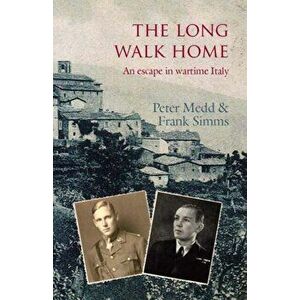 Long Walk Home. An Escape in Wartime Italy, Paperback - Frank Simms imagine