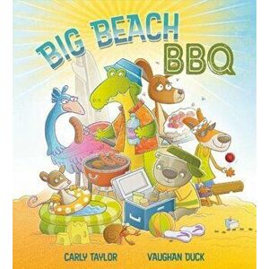 Big Beach BBQ, Paperback - Carly Taylor imagine