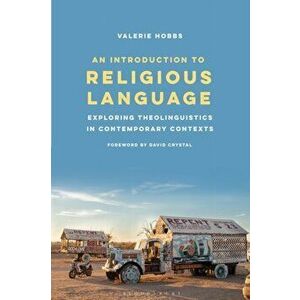 Introduction to Religious Language. Exploring Theolinguistics in Contemporary Contexts, Paperback - Dr Valerie Hobbs imagine