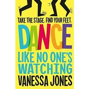 Dance Like No One's Watching, Paperback - Vanessa Jones imagine
