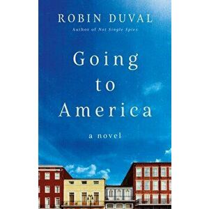 Going to America, Paperback - Robin Duval imagine