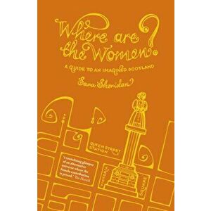 Where are the Women?. A Guide to an Imagined Scotland, Paperback - Sara Sheridan imagine