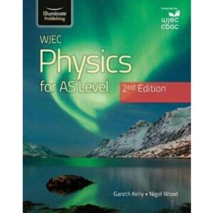 WJEC Physics For AS Level Student Book: 2nd Edition, Paperback - Nigel Wood imagine