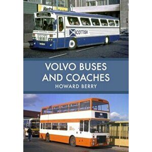 Volvo Buses and Coaches, Paperback - Howard Berry imagine