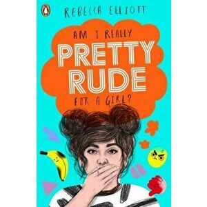 Pretty Rude, Paperback - Rebecca Elliott imagine