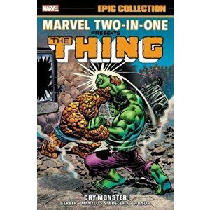 Marvel Two-in-one Epic Collection: Cry Monster, Paperback - Steve Gerber imagine