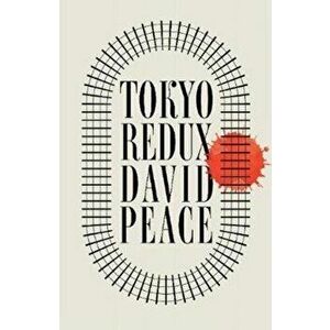 Tokyo Redux, Paperback - David Peace imagine