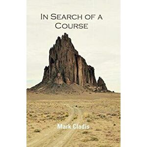 In Search of a Course, Paperback - Mark Cladis imagine