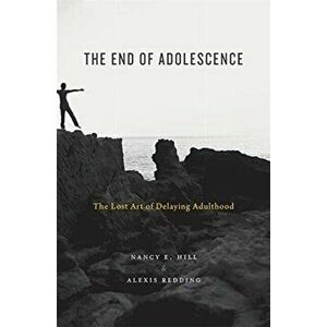 End of Adolescence. The Lost Art of Delaying Adulthood, Hardback - Alexis Redding imagine