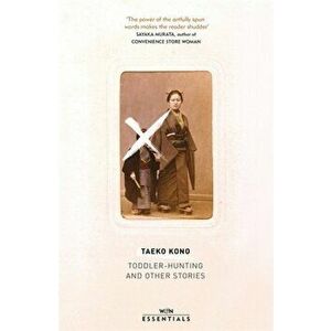 Toddler Hunting and Other Stories, Paperback - Taeko Kono imagine