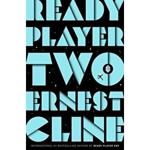 Ready Player Two. The highly anticipated sequel to READY PLAYER ONE, Hardback - Ernest Cline imagine