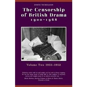 Censorship of British Drama 1900-1968 Volume 2. 1933-1952, Paperback - Prof. Steve Nicholson imagine