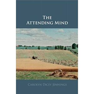 The Attending Mind. New ed, Paperback - Carolyn Dicey Jennings imagine