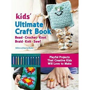Kids Ultimate Craft Book, Paperback - Editors Of Quarry Books imagine