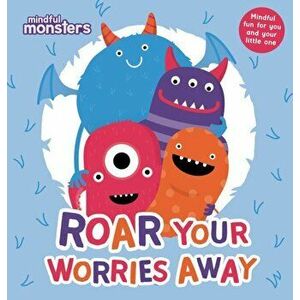 Mindful Monsters: Roar Your Worries Away, Paperback - Rebecca Gerlings imagine