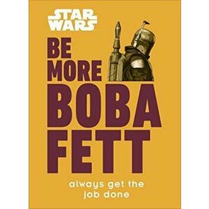 Star Wars Be More Boba Fett - Joseph Jay Franco imagine