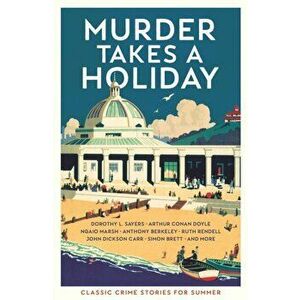 Murder Takes a Holiday. Classic Crime Stories for Summer, Paperback - Various imagine