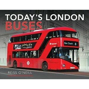 Today's London Buses, Hardback - Reiss O'Neill imagine