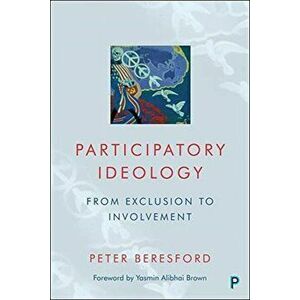 Participatory Ideology. From Exclusion to Involvement, Paperback - Peter Beresford imagine