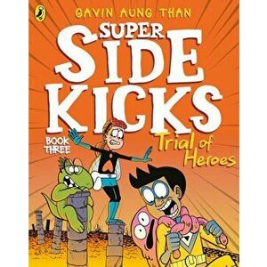 Super Sidekicks: Trial of Heroes, Paperback - Gavin Aung Than imagine