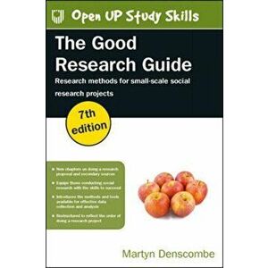 The Good Research Guide: Research Methods for Small-Scale Social Research. 7 ed, Paperback - Martyn Denscombe imagine