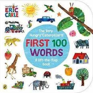 Very Hungry Caterpillar's First 100 Words, Board book - Eric Carle imagine