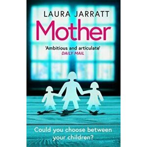 Mother. The most chilling, unputdownable page-turner of the year, Paperback - Laura Jarratt imagine