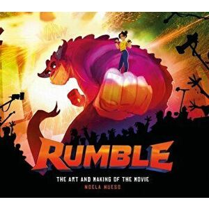 Rumble: The Art and Making of the Movie, Hardback - Noela Hueso imagine