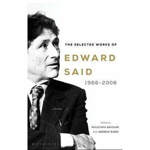Selected Works of Edward Said. 1966-2006, Paperback - Edward Said imagine