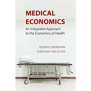 Medical Economics. An Integrated Approach to the Economics of Health, Paperback - *** imagine
